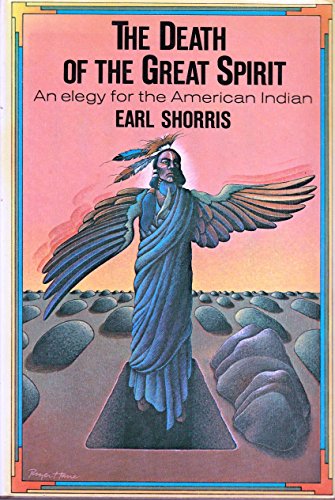 Stock image for The Death of the Great Spirit: An Elegy for the American Indian for sale by Bearly Read Books