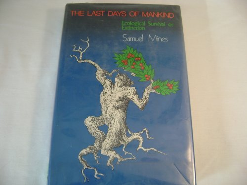 Imagen de archivo de The Last Days of Mankind: Ecological Survival or Extinction a la venta por BookDepart