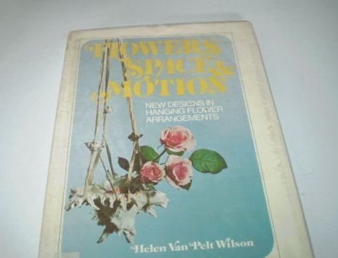 Beispielbild fr Flowers, space, and motion;: New designs in hanging flower arrangements zum Verkauf von Half Price Books Inc.