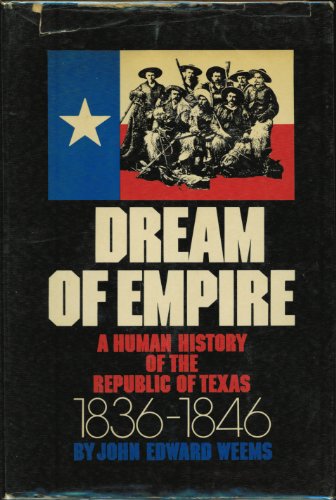 9780671209728: Dream of empire;: A human history of the Republic of Texas, 1836-1846,