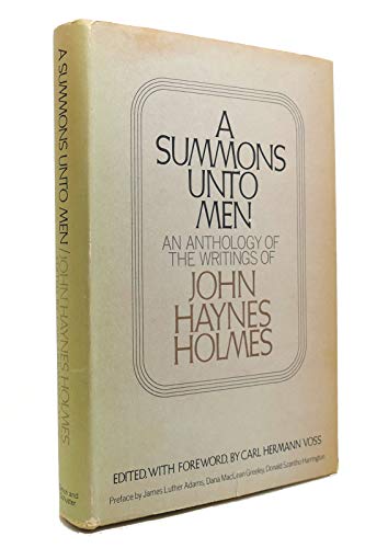 Imagen de archivo de A Summons Unto Men: An Anthology of the Writings of John Haynes Holmes a la venta por gearbooks