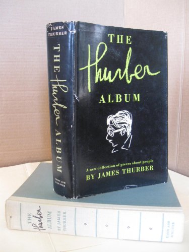 9780671210144: THURBER ALBUM: The Wit, Wisdom, and Surprising Life of James Thurber