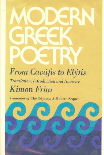 Modern Greek Poetry Kimon Friar - Kimon Friar