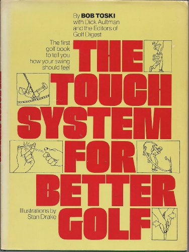 Beispielbild fr The Touch System For Better Golf Bob Toski and Stan Drake zum Verkauf von Vintage Book Shoppe