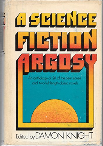 Beispielbild fr A Science Fiction Argosy - Includes The Demolished Man and More Than Human zum Verkauf von Irish Booksellers