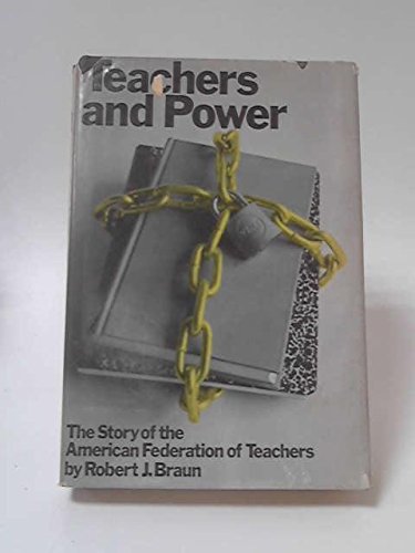 9780671211677: Teachers and Power: The Story of the American Federation of Teachers