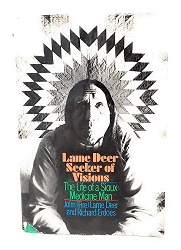 Stock image for Lame Deer Seeker of Visions, the Life of a Sioux Medicine Man. for sale by Inside the Covers