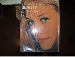 9780671212001: Glamour's Beauty and Health Book