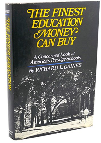 The Finest Education Money Can Buy (9780671212681) by Richard L. Gaines