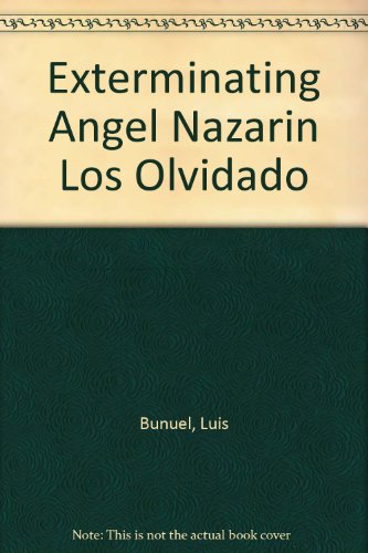 Stock image for Exterminating Angel Nazarin Los Olvidado for sale by Bookplate