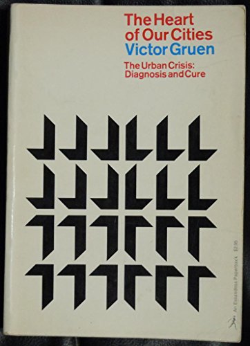 9780671213077: THE HEART OF OUR CITIES, THE URBAN CRISES: DIAGNOSIS AND CURE.