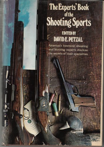 9780671213282: The Experts' Book of the Shooting Sports; America's Foremost Shooting and Hunting Experts Disclose the Secrets of Their Specialties