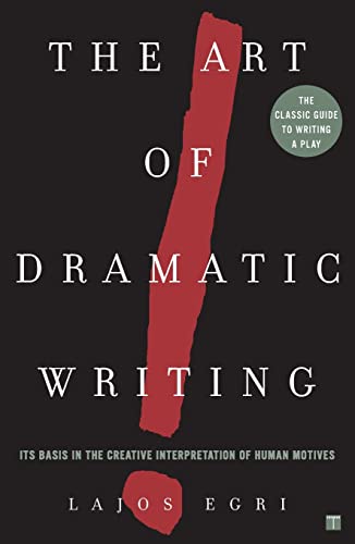 Stock image for The Art Of Dramatic Writing: Its Basis in the Creative Interpretation of Human Motives for sale by Dream Books Co.