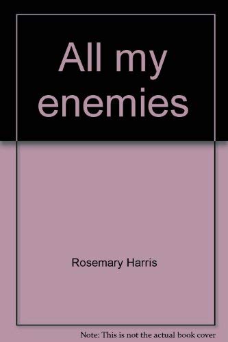 ALL MY ENEMIES M (9780671213831) by Rosemary Harris