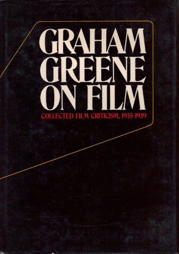Beispielbild fr Graham Greene on Film: Collected Film Criticism, 1935-1940 zum Verkauf von HPB-Emerald