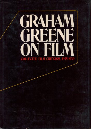 Imagen de archivo de Graham Greene on Film: Collected Film Criticism, 1935-1940 a la venta por HPB-Emerald