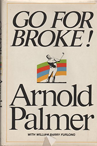 Beispielbild fr Go for Broke! : My Philosophy of Winning Golf zum Verkauf von Better World Books