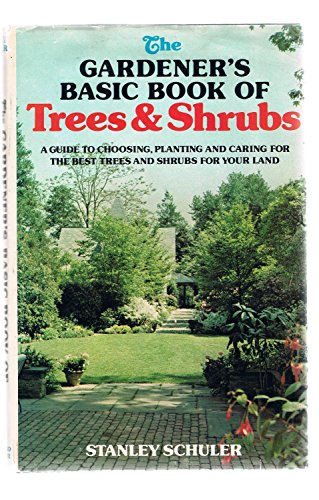 Beispielbild fr The Gardner's Basic Book of Trees & Schrubs zum Verkauf von Wonder Book