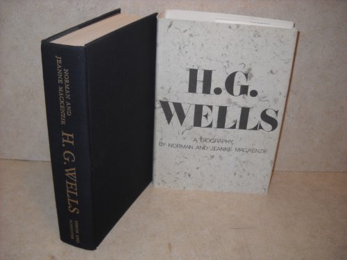 H. G. Wells: A Biography (9780671215200) by Norman Ian MacKenzie; Jeanne MacKenzie