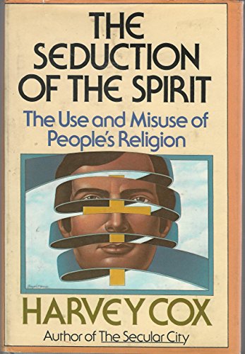 9780671215255: The seduction of the spirit: The use and misuse of people's religion