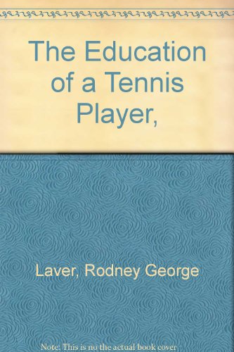 Stock image for The Education of a Tennis Player for sale by Harry Alter