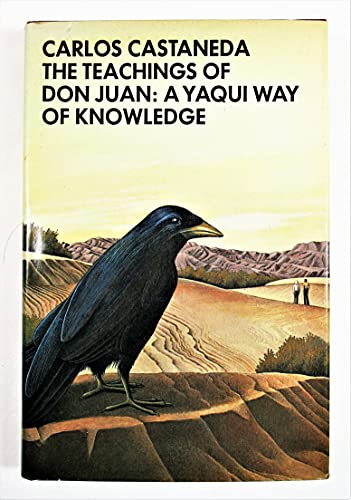 The Teachings of Don Juan: A Yaqui Way of Knowledge