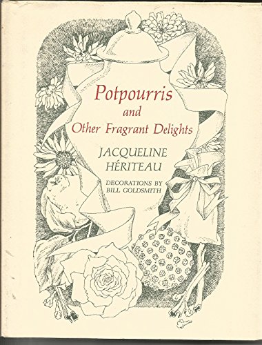 9780671215569: Potpourris and Other Fragrant Delights. Decorations by Bill Goldsmith
