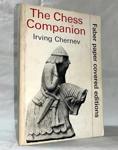 The Chess Companion: A Merry Collection of Tales of Chess and Its Players, Together With a Cornucopia of Games, Problems, Epigrams and Advice, Topped (9780671216511) by Irving Chernev