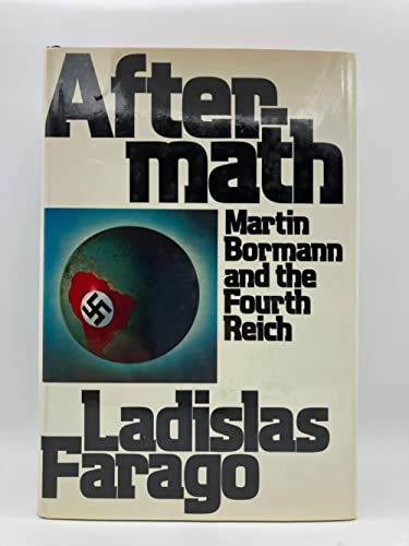 Imagen de archivo de Aftermath: Martin Bormann and the Fourth Reich a la venta por ThriftBooks-Dallas