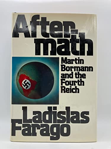 Stock image for Aftermath: Martin Bormann and the Fourth Reich for sale by ThriftBooks-Dallas