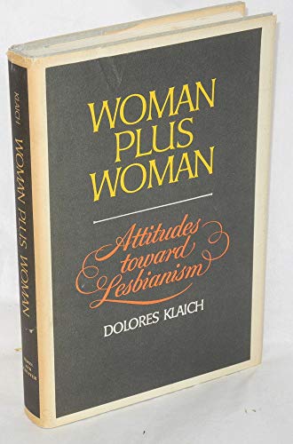 Imagen de archivo de Woman Plus Woman. Attitudes Toward Lesbianism. a la venta por Sara Armstrong - Books