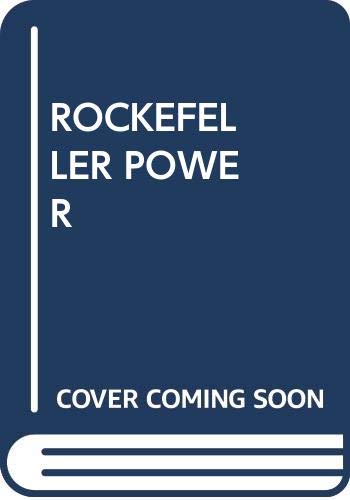 Stock image for Rockefeller Power for sale by Better World Books: West