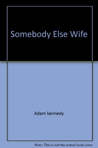 Somebody Else Wife (9780671217396) by Adam Kennedy