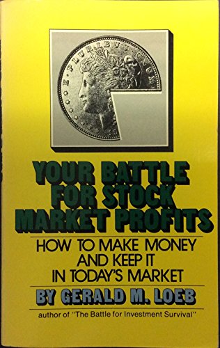 9780671217600: Your Battle for Stock Market Profits: How to Make Money and Keep It in Today's Market (Formerly the Battle for Stock Market Profits)