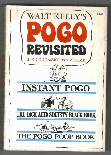 Imagen de archivo de Walt Kelly's Pogo Revisited: Instant Pogo / The Jack Acid Society Black Book / The Pogo Poop Book a la venta por BooksRun