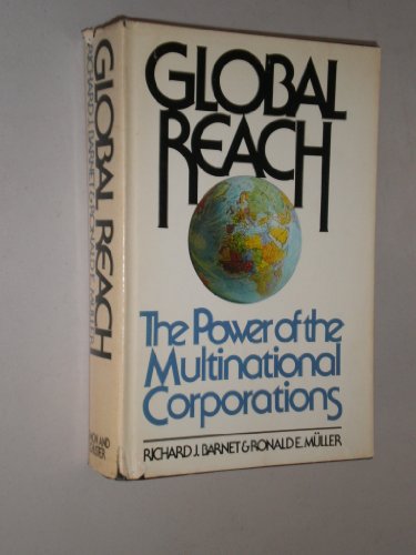 Imagen de archivo de Global Reach : The Power of the Multinational Corporations a la venta por Better World Books