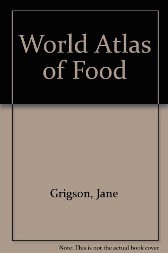 Stock image for The World Atlas of Food: A Gourmet's Guide to the Great Regional Dishes of the World for sale by Top Notch Books