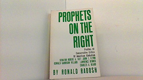 Beispielbild fr Prophets on the Right : Profiles of Conservative Critics of American Globalism zum Verkauf von Better World Books