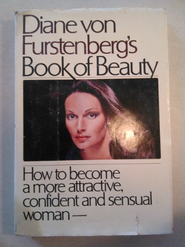 Stock image for Diane von Furstenberg's Book of Beauty: How to Become a More Attractive, Confident and Sensual Woman Diane von Furstenberg and Evelyn Portrait for sale by TheJunkStore
