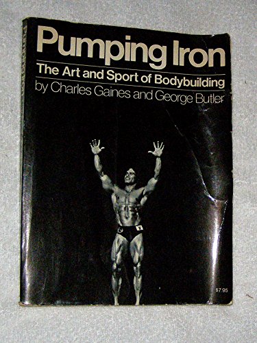 Imagen de archivo de Pumping Iron: The Art and Sport of Bodybuilding a la venta por HPB-Emerald