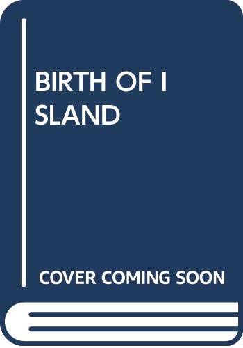 Stock image for The Birth of an Island for sale by Bookmarc's