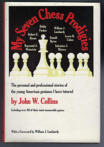 My seven chess prodigies; Bobby Fischer, Robert E. Byrne, William J. Lombardy, Donald Byrne, Raym...