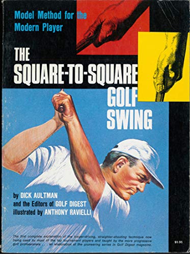 9780671219475: The Square-To-Square Golf Swing: Model Method for the Modern Player
