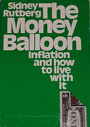 Stock image for The Money Balloon: Inflation and How to Live With It for sale by Lincbook