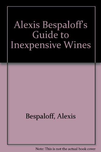 Stock image for Alexis Bespaloff's Guide to Inexpensive Wines for sale by Faith In Print