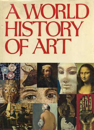 Stock image for A World History of Art: Painting, Sculpture, Architecture, Decorative Arts for sale by ThriftBooks-Dallas