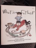 Stock image for What is a father: Children's responses for sale by Wonder Book