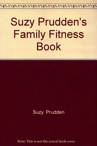 Imagen de archivo de Suzy Prudden's Family Fitness Book a la venta por Kennys Bookstore