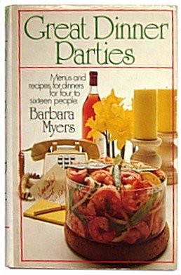 Imagen de archivo de Great Dinner Parties: Menus and Recipes for Dinners for 4, 6, 8, 10, 12, and 16 a la venta por ThriftBooks-Atlanta