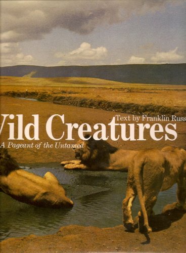 Wild Creatures: A Pageant of the Untamed